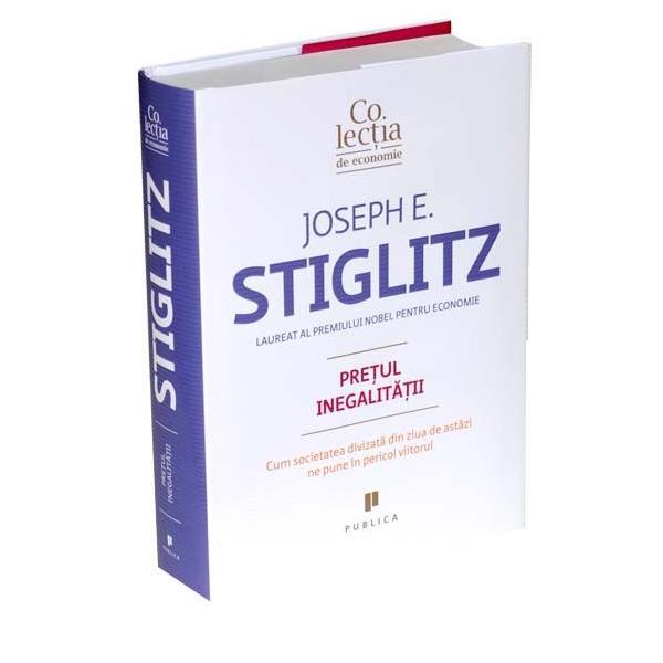 Pretul inegalitatii - Joseph E. Stiglitz, editura Publica