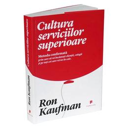 Cultura serviciilor superioare - ron kaufman, editura publica