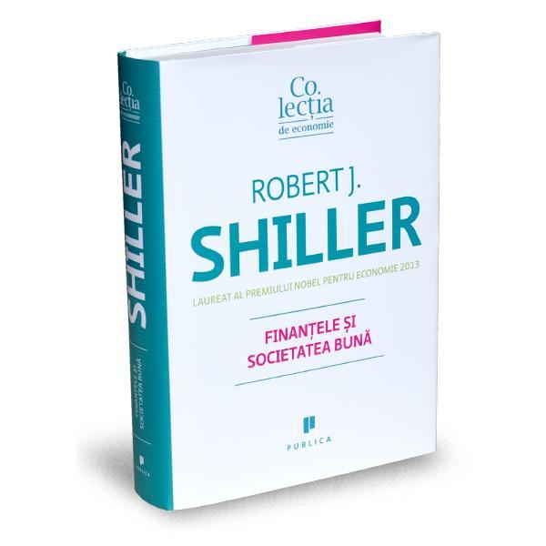 Finantele si societatea buna - Robert J. Shiller, editura Publica