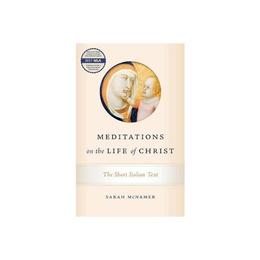 Meditations on the Life of Christ - Sarah McNamer, editura Anova Pavilion