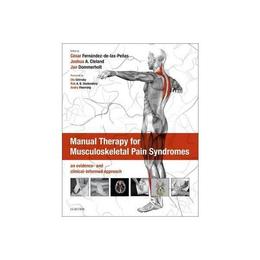 Manual Therapy for Musculoskeletal Pain Syndromes - Cesar Fernandez de las Pe, editura Elsevier Churchill Livingstone