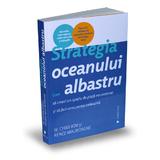 Strategia oceanului albastru - W. Chan Kim, Renee Mauborgne, editura Publica