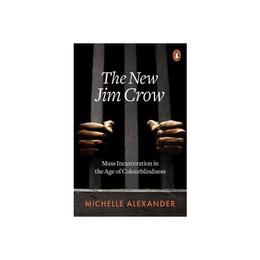 New Jim Crow - Michelle Alexander, editura Anova Pavilion