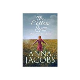 Cotton Lass and Other Stories - Anna Jacobs, editura Anova Pavilion