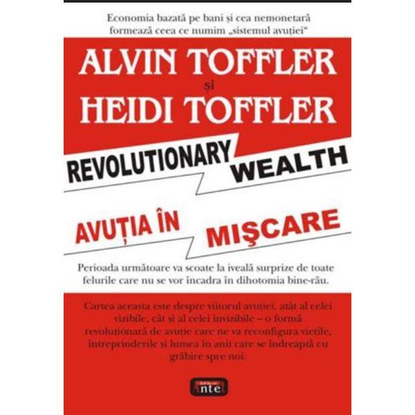 Avutia in miscare - alvin toffler, heidi toffler, editura antet