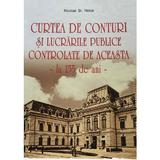 Curtea de Conturi si lucrarile publice controlate de aceasta - Nicolae St. Noica, editura Vremea