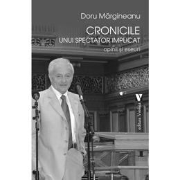 Cronicile unui spectator implicat - doru margineanu, editura vremea