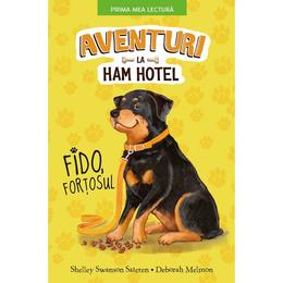Aventuri la Ham Hotel. Fido, fortosul - Shelley Swanson Sateren, editura Litera