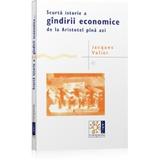 Scurta istorie a gindirii economice de la Aristotel pina azi - Jacques Valier, editura Compania