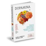 Dopamina - Daniel Z. Lieberman, Michael E. Long, editura Publica