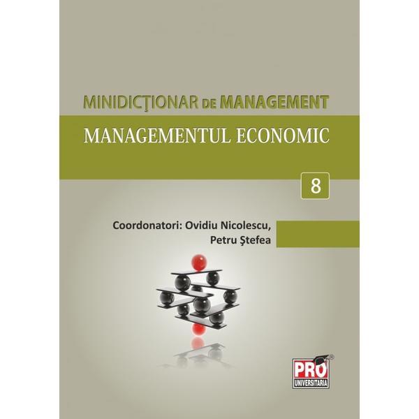 Minidictionar De Management 8: Managementul Economic - Ovidiu Nicolescu, editura Pro Universitaria