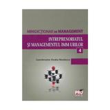 Minidictionar De Management 4: Intreprenoriatul Si Managemenul ImM-Urilor - Ovidiu Nicolescu, editura Pro Universitaria
