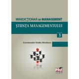 Minidictionar De Management 3: Stiinta Managementului - Ovidiu Nicolescu, editura Universul Juridic