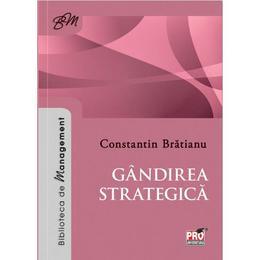 Gandirea strategica - constantin bratianu, editura universul juridic
