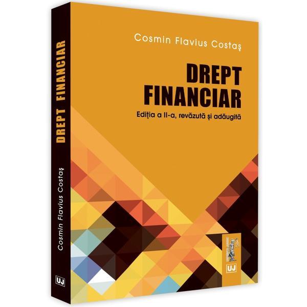 Drept financiar Ed.2 - Cosmin Flavius Costas, editura Universul Juridic