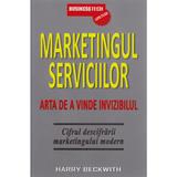 Marketingul Serviciilor - Arta De A Vinde Invizibil - Harry Beckwith, editura Business Tech