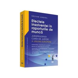 Efectele insolventei in raporturile de munca - razvan anghel, editura universul juridic
