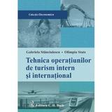 Tehnica operatiunilor de turism intern si international - Gabriela Stanciulescu, Olimpia State, editura C.h. Beck
