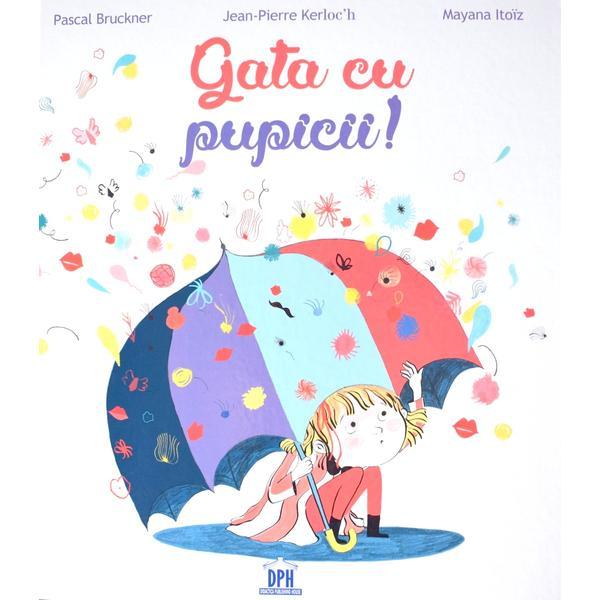 Gata cu pupicii! - pascal bruckner, jean-pierre kerloc'h, mayana itoi, editura didactica publishing house