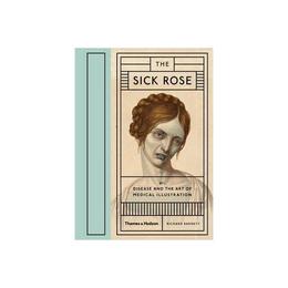 Sick Rose - Richard Barnett, editura Watkins Publishing