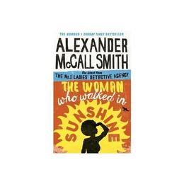 Woman Who Walked in Sunshine - Alexander McCall Smith, editura Fourth Estate