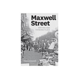 Maxwell Street - Tim Cresswell, editura Fourth Estate