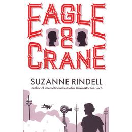 Eagle & Crane - Suzanne Rindell, editura Anova Pavilion