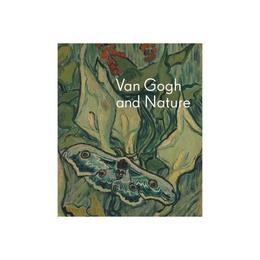 Van Gogh and Nature - Richard Kendall, editura Rebellion Publishing