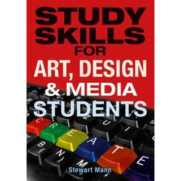 Study Skills for Art, Design and Media Students - Stewart Mann, editura Anova Pavilion