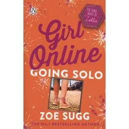 Girl Online: Going Solo - Zoe Sugg, editura Puffin