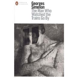 Man Who Watched the Trains Go By - Georges Simenon, editura Penguin Popular Classics