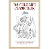 Da culoare clasicilor: Alice (Lewis Caroll), editura Rao