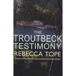 Troutbeck Testimony - Rebecca Tope, editura Anova Pavilion