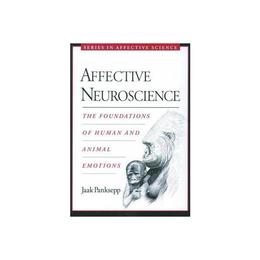 Affective Neuroscience - Jaak Panksepp, editura Anova Pavilion