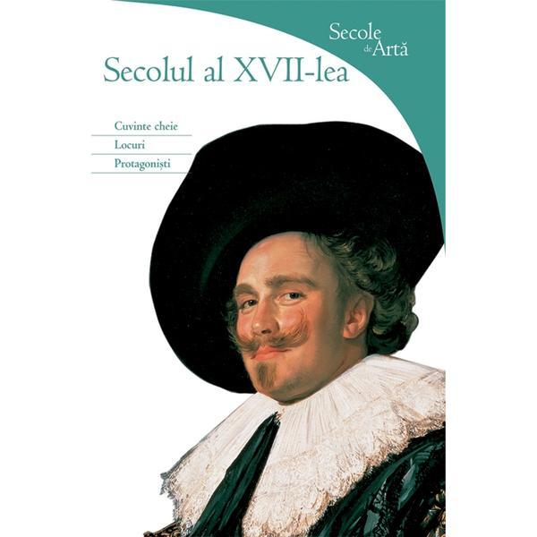 Secole de arta - secolul al xvii-lea, editura rao