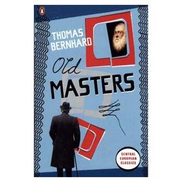 Old Masters - Thomas Bernhard, editura Penguin Group