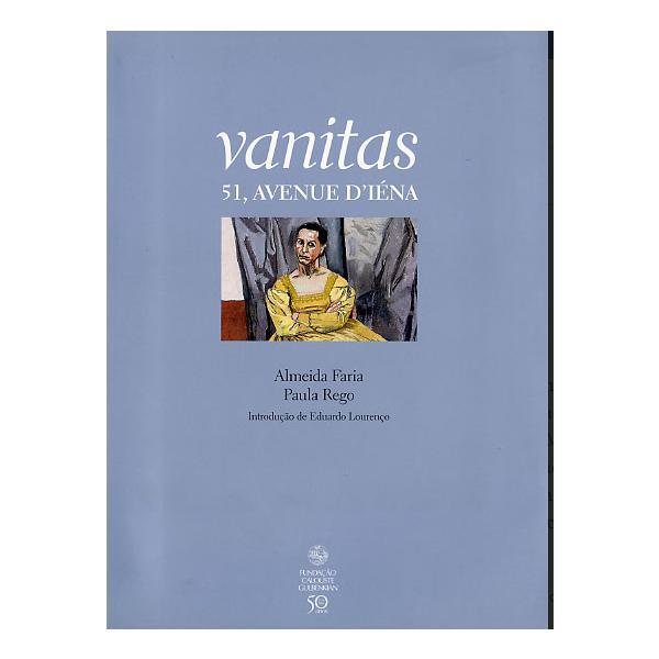 Vanitas - Almeida Faria Paula Rego, editura Vivaldi