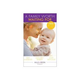 Family Worth Waiting For, editura Harlequin Mills & Boon