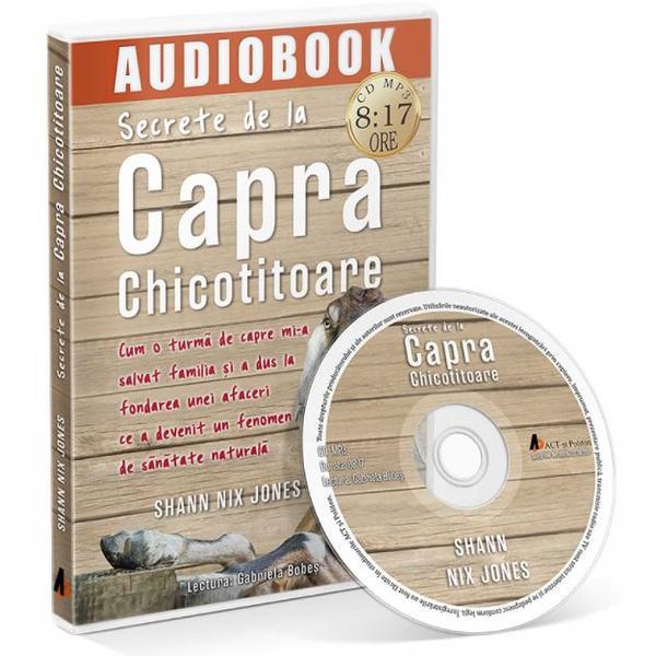 Audiobook. secrete de la capra chicotitoare - shann nix jones, editura act si politon
