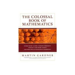 Colossal Book of Mathematics - , editura Anova Pavilion