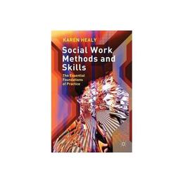 Social Work Methods and Skills - Karen Healy, editura Anova Pavilion
