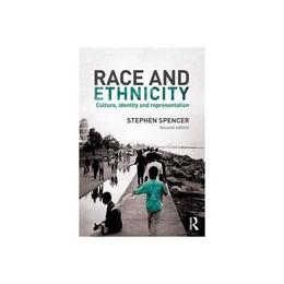 Race and Ethnicity - Stephen Spencer, editura Fourth Estate