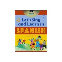 Let's Sing and Learn in Spanish (Book + Audio CD) - Neraida Smith, editura Fourth Estate