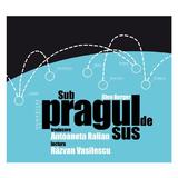 Audio Book CD - Sub pragul de sus - Glen Berger - Lectura: Razvan Vasilescu, editura Humanitas