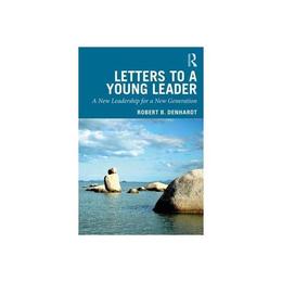 Letters to a Young Leader - Robert B Denhardt, editura John Murray Publishers