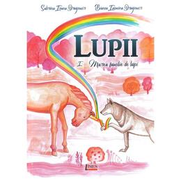Lupii Vol. 1. Marea familie de lupi - Sabrina Ioana Dragomir, Bianca I. Dragomir, editura Limes