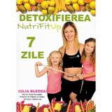 Detoxifierea NutriFitUp in 7 zile - Iulia Bledea, editura Nutrifitup