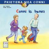 Conni la bunici - Liane Schneider, editura Casa