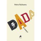 Dada in direct - Petre Raileanu, editura Tracus Arte