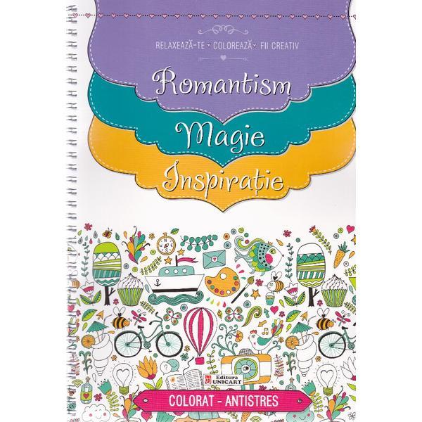 Relaxeaza-te, coloreaza, fii creativ. romantism. magie. inspiratie, editura unicart